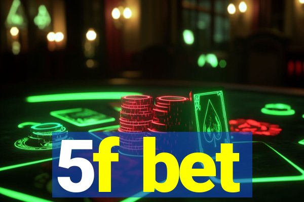 5f bet